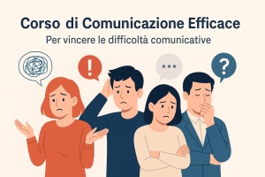 Corso di comunicazione efficace per vincere le difficoltà comunicative Corso di comunicazione efficace_per vincere le difficoltà comunicative