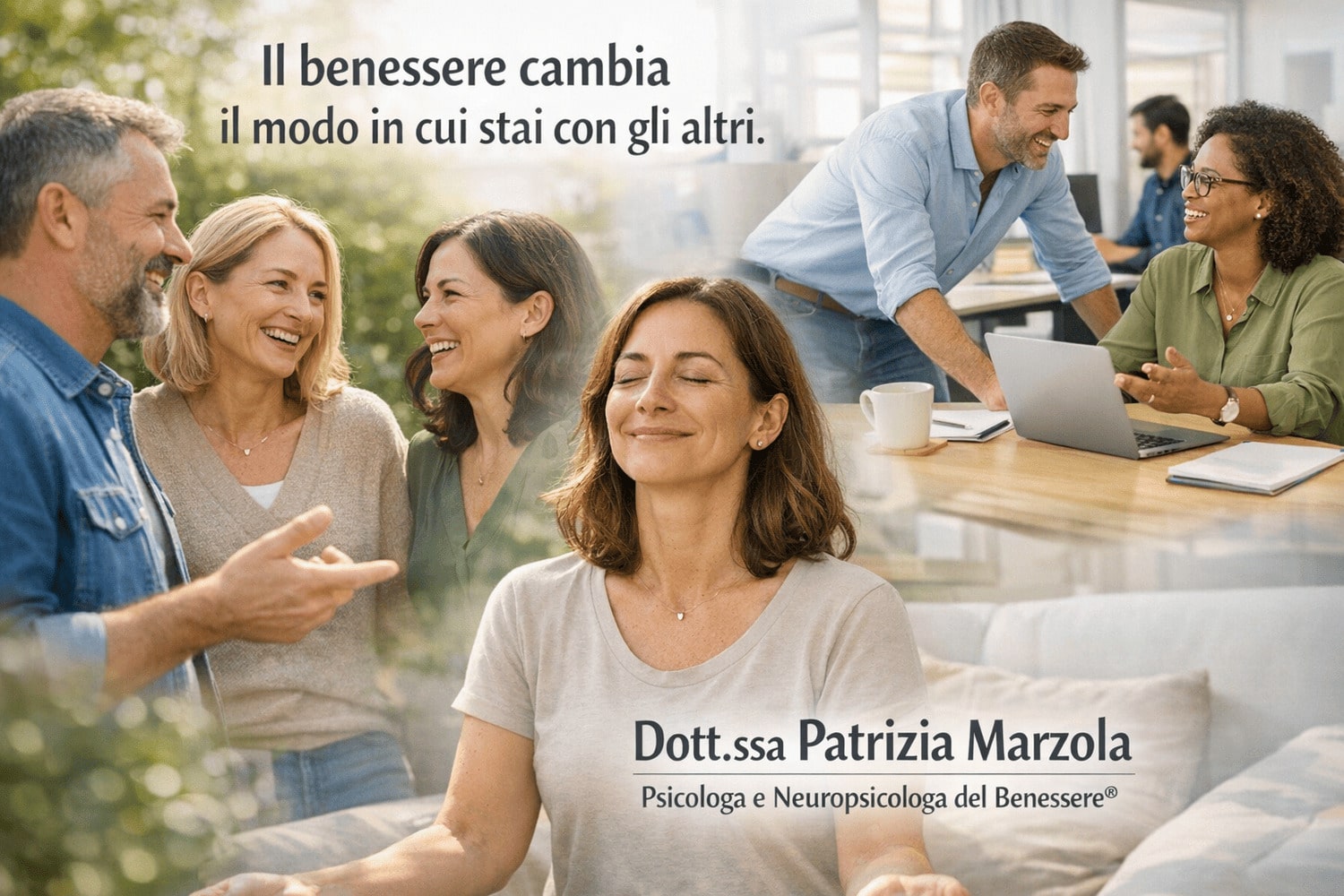 Benessere e relazioni sociali – Psicologa Patrizia Marzola Benessere e relazioni sociali: persone che stanno meglio con sé stesse e con gli altri