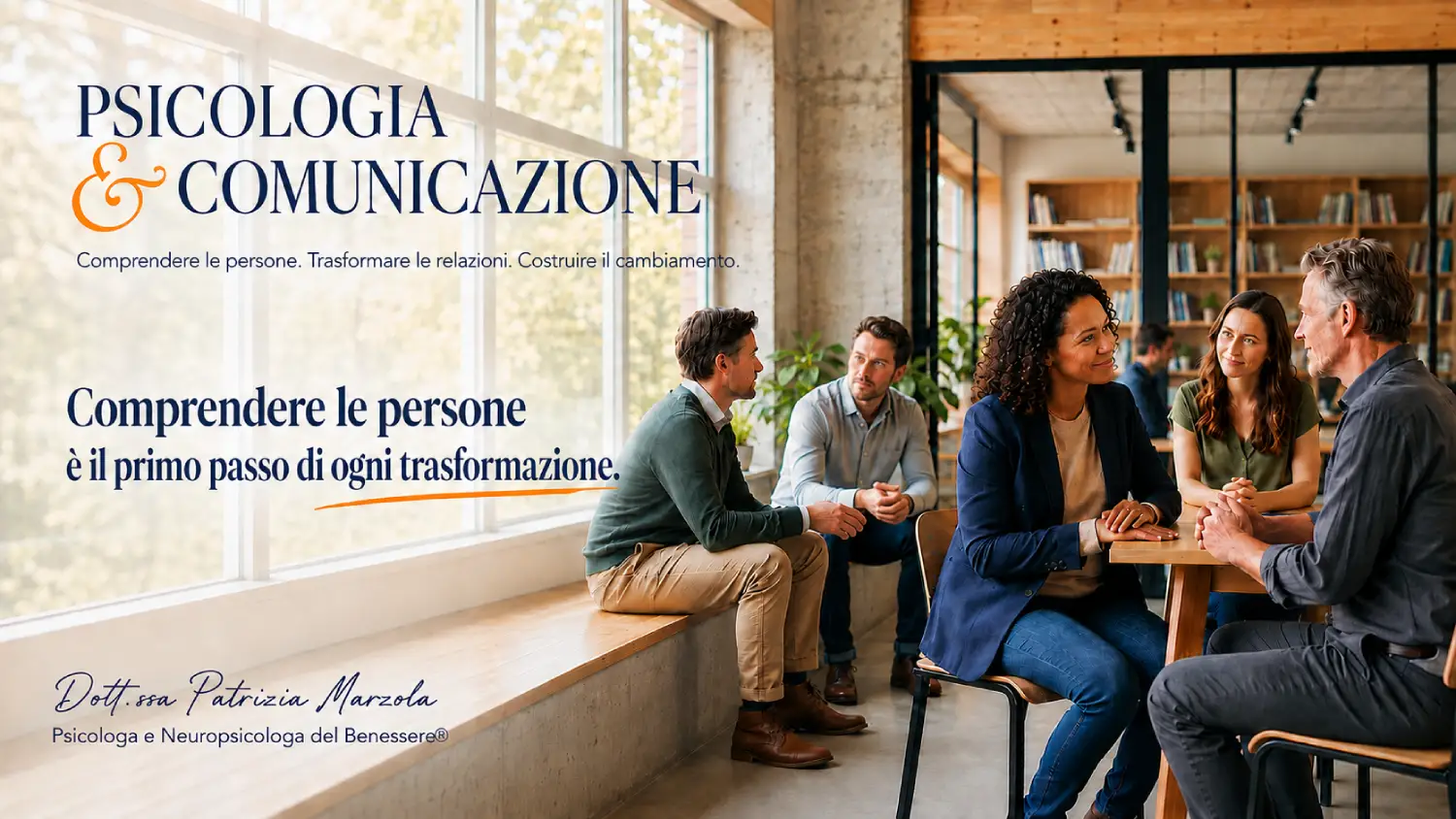 Psicologia & Comunicazione: comprendere le persone è il primo passo di ogni trasformazione Psicologia e comunicazione per comprendere le persone, trasformare le relazioni e costruire il cambiamento.
