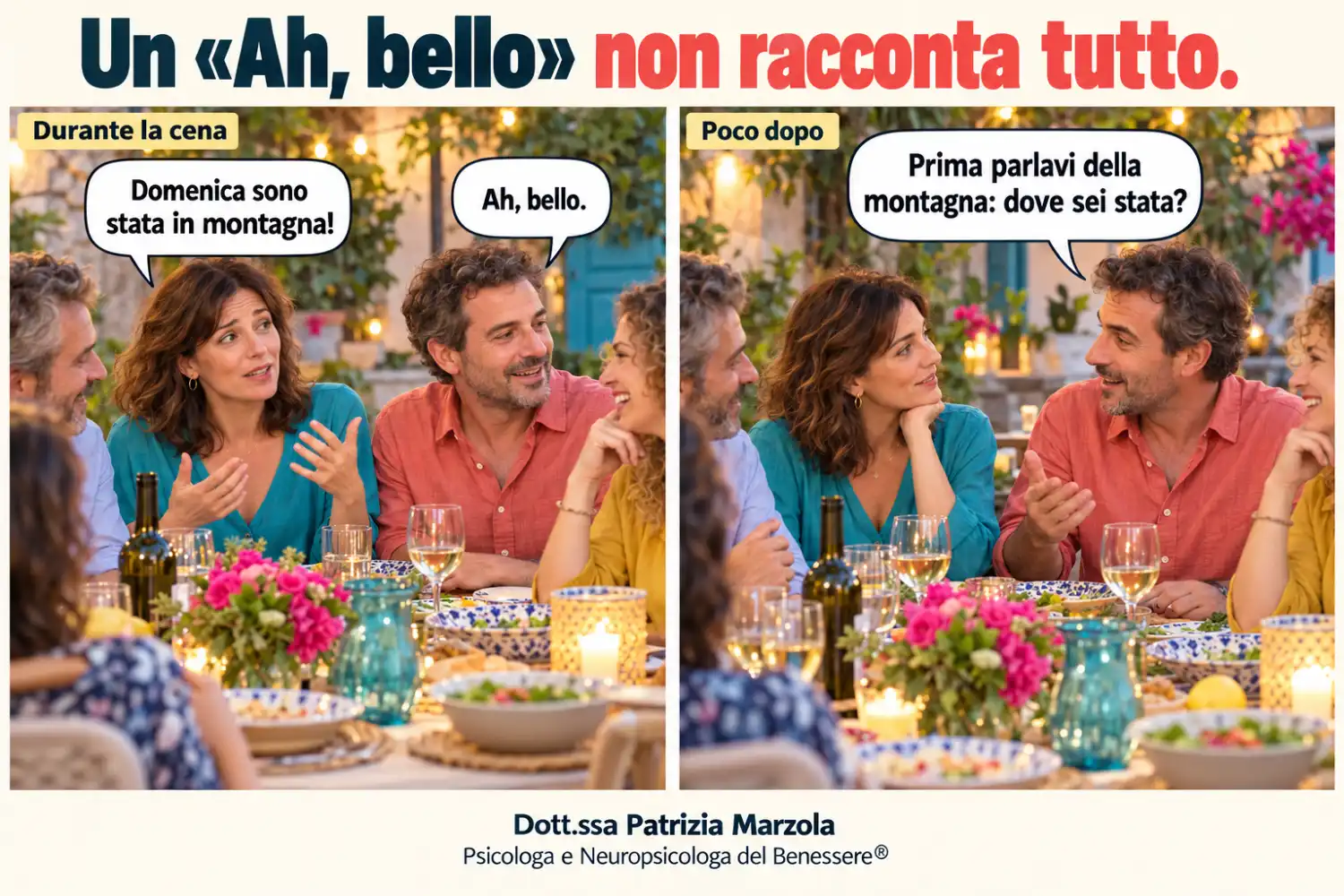Un “Ah, bello” non racconta tutto Due momenti di una cena: un amico risponde “Ah, bello”, poi riprende il racconto con una domanda sulla montagna.