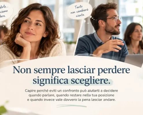 Paura del confronto: quando lasciar perdere è una scelta o una rinuncia